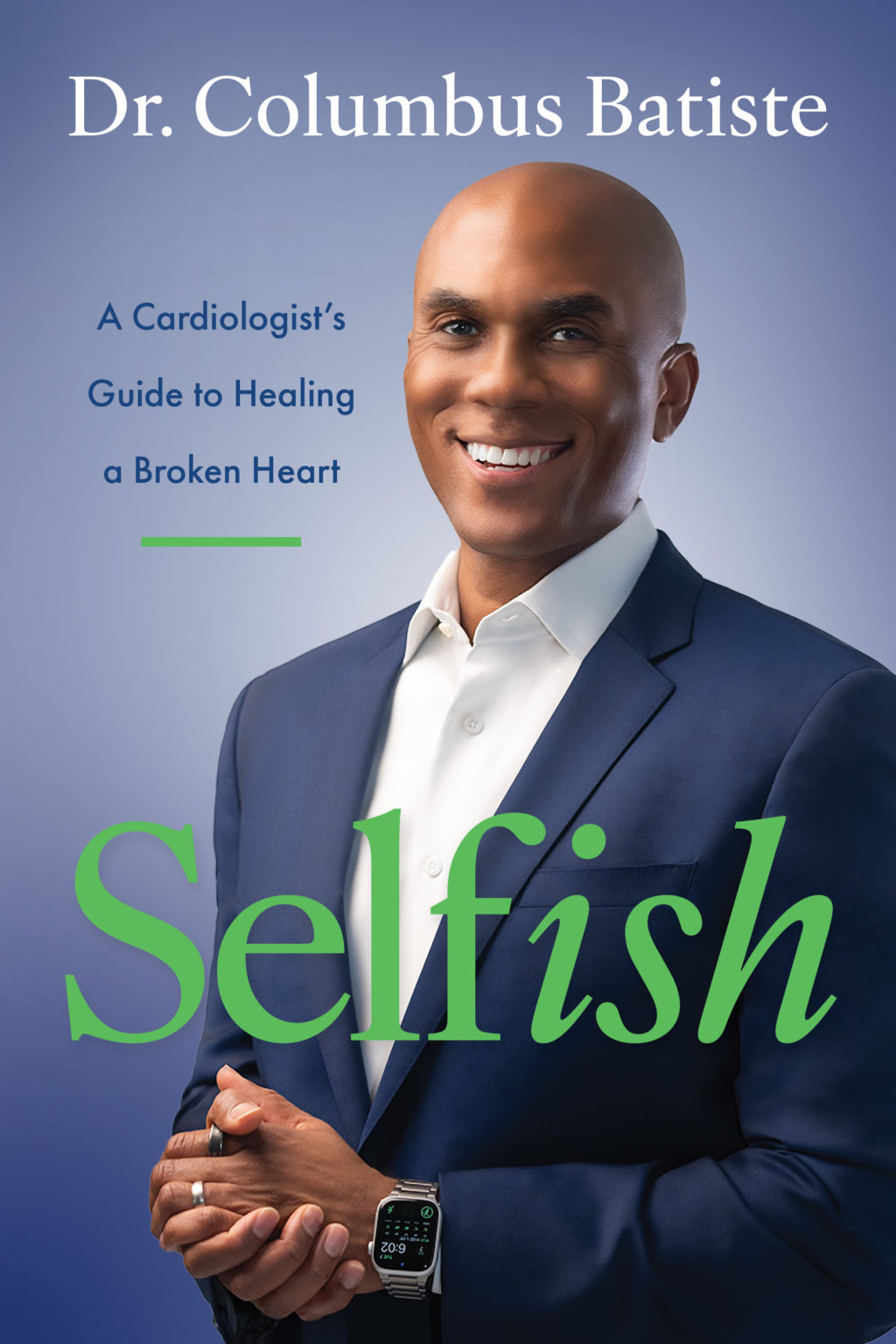 selfish-a-cardiologist-s-guide-to-healing-a-broken-heart-dr