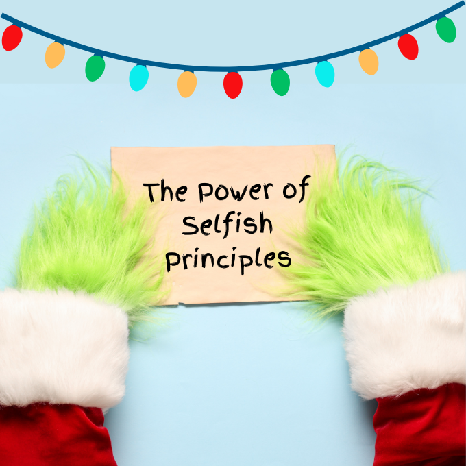 The Grinch, Holiday Blues, and the Power of SELFISH Principles